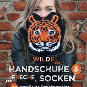 Titelbild Strickbuch Wilde Handschuhe Freche Socken